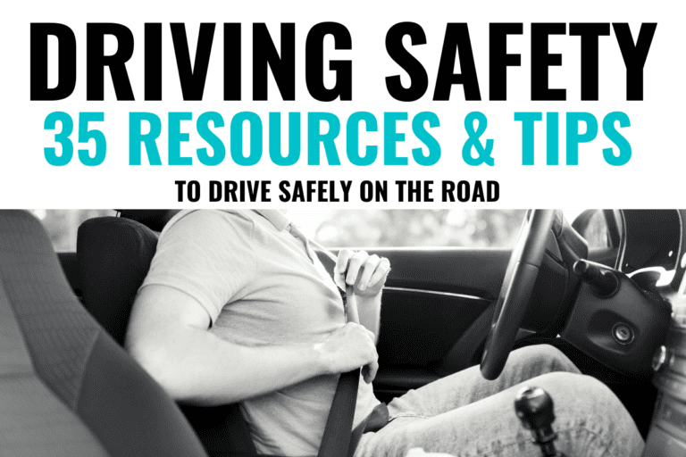 Driving Safety: 35 Resources & Tips To Drive Confidently