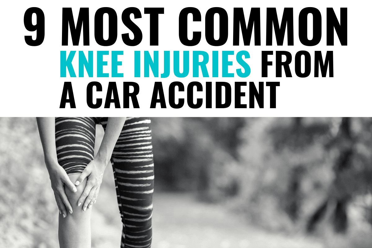 9 Common Knee Injuries from Car Accidents - Symptom/Treatment