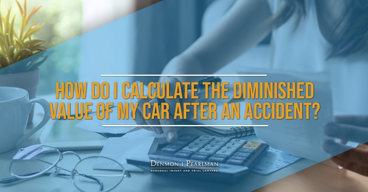 How Do I Calculate The Diminished Value Claim Of My Car after accident