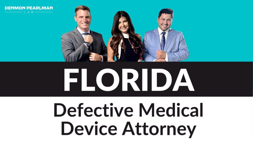 Florida defective medical device attorney